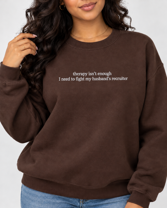 Therapy Isn’t Enough Embroidered Crewneck