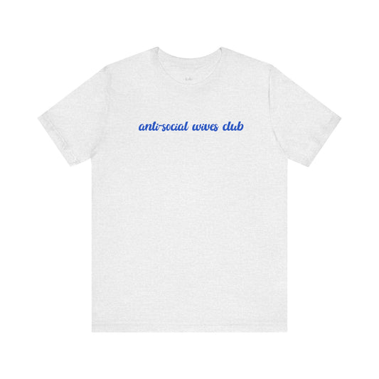 Anti Social Wives Club Tee