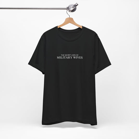 The Secret Lives of Military Wives Tee