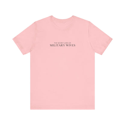 The Secret Lives of Military Wives Tee