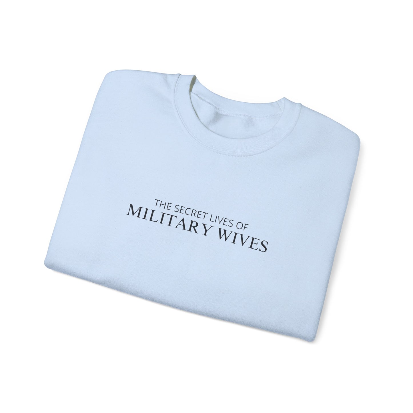 The Secret Lives of Military Wives Crewneck