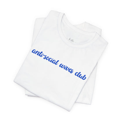 Anti Social Wives Club Tee