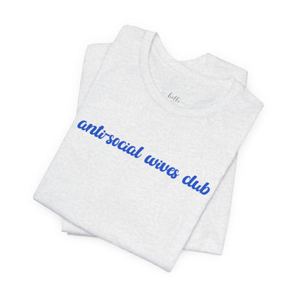 Anti Social Wives Club Tee