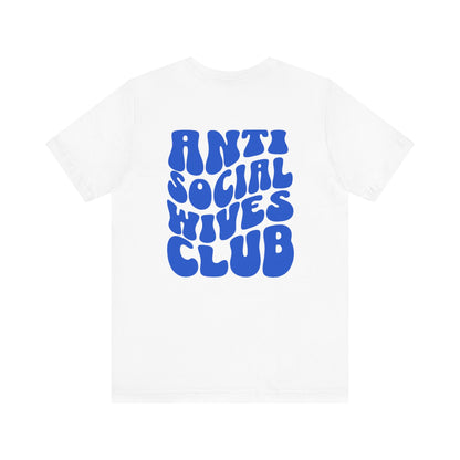 Anti Social Wives Club Tee