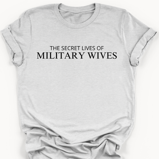 The Secret Lives of Military Wives Tee