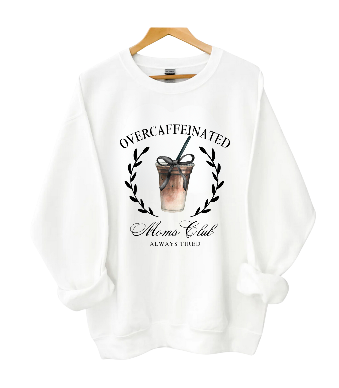 Over Caffeinated Moms Club Crewneck