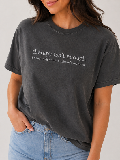 Therapy Isn't Enough Embroidered Tee
