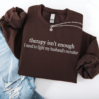 Therapy Isn’t Enough Embroidered Crewneck