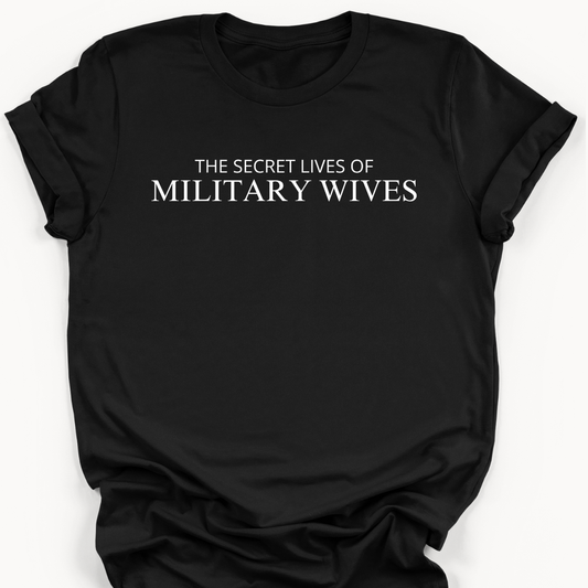 The Secret Lives of Military Wives Tee