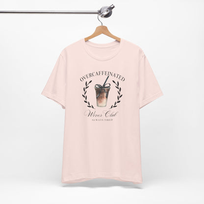 Over Caffeinated Wives Club Tee