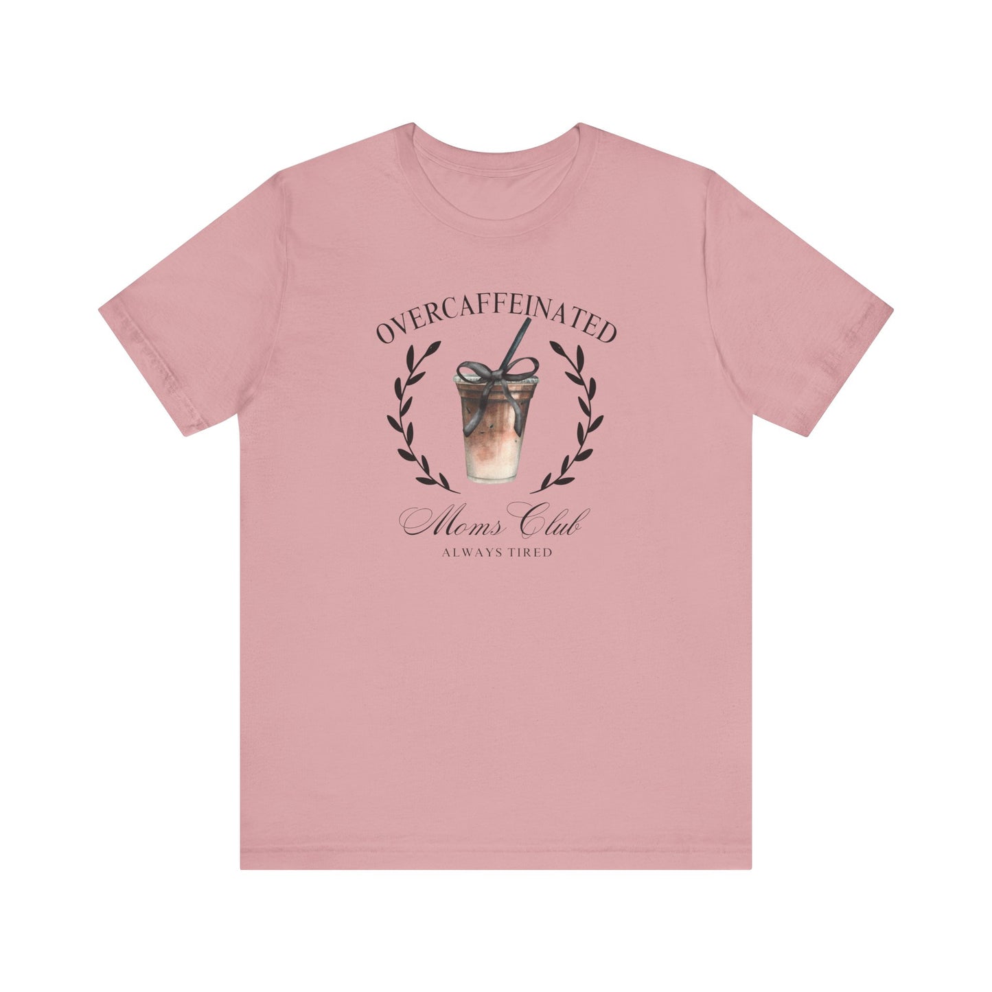 Over Caffeinated Moms Club Tee