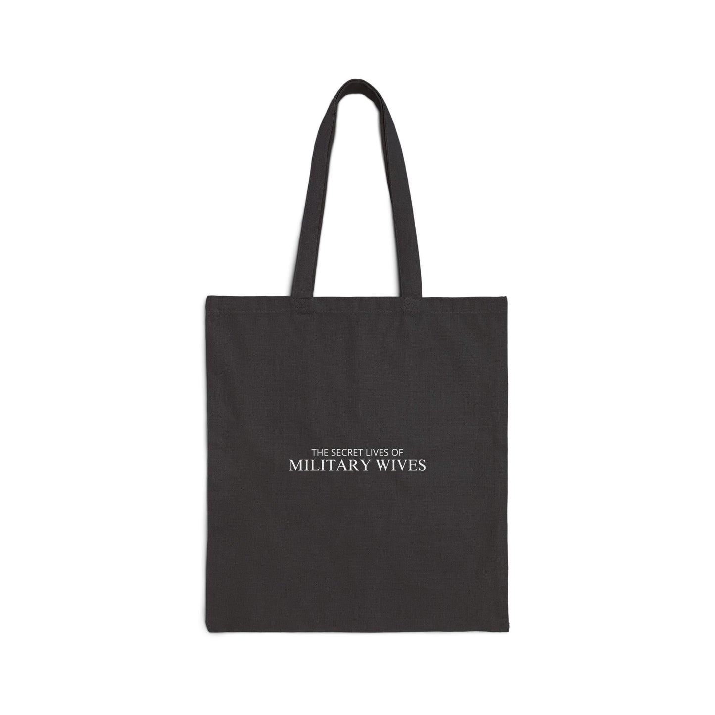 Secret Lives of Military Wives Tote Bag