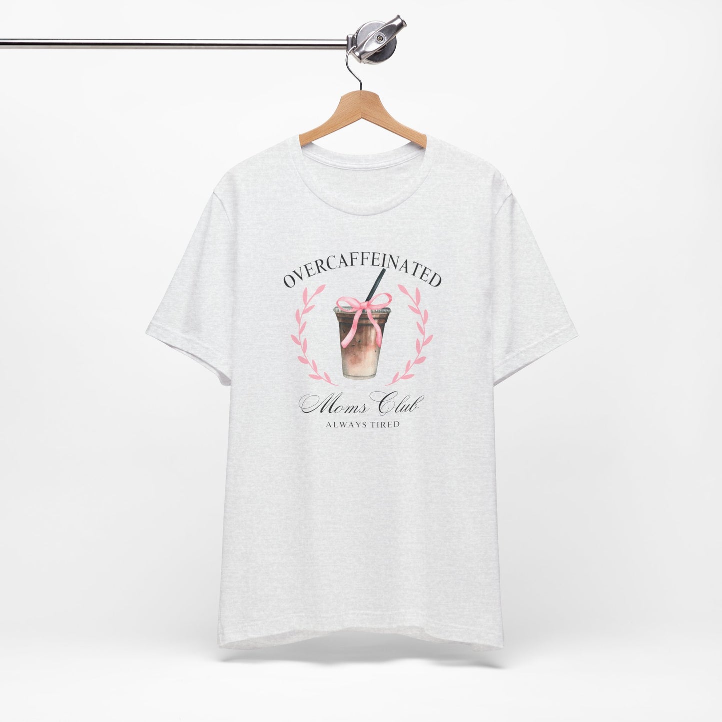 Over Caffeinated Moms Club Tee