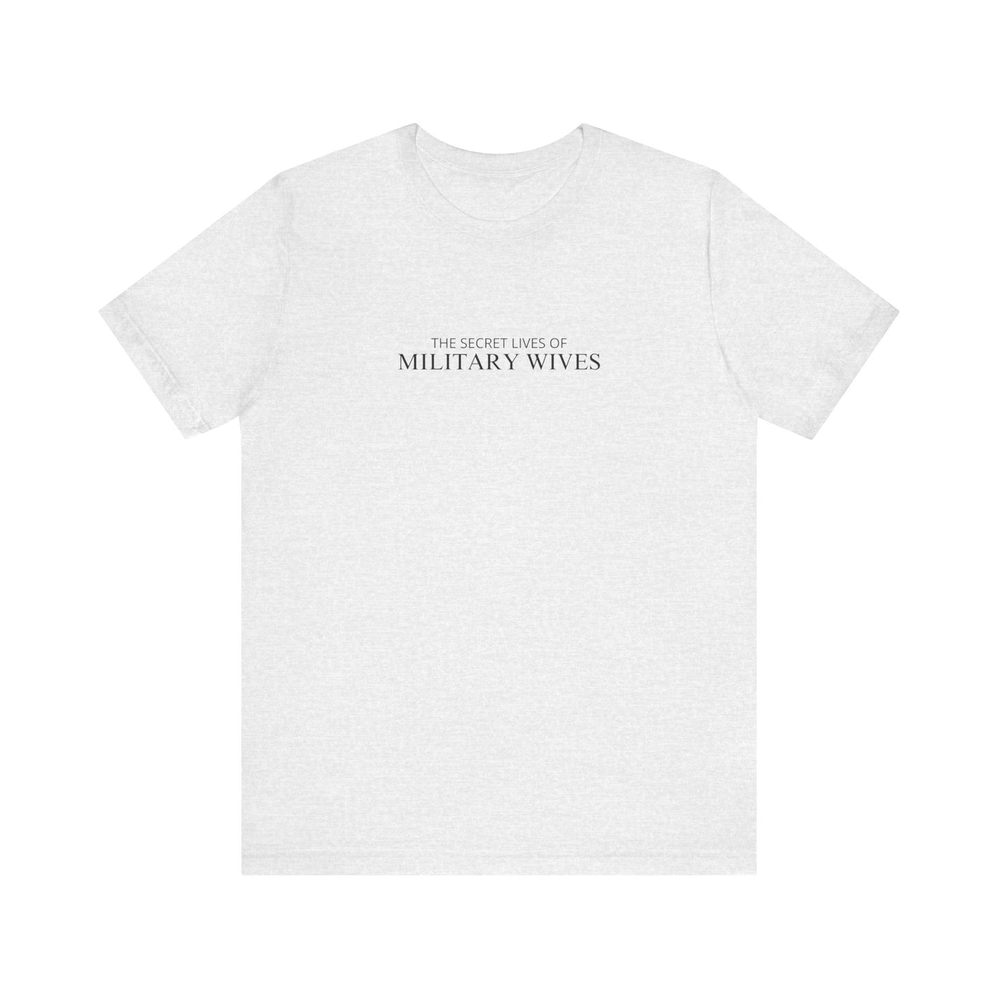 The Secret Lives of Military Wives Tee
