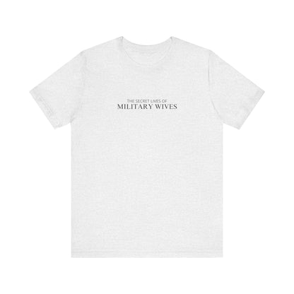 The Secret Lives of Military Wives Tee