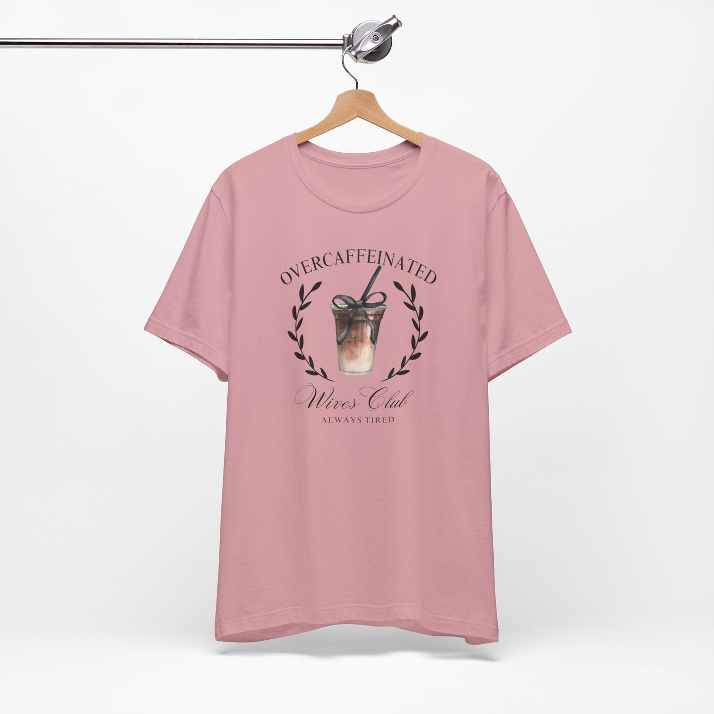 Over Caffeinated Wives Club Tee