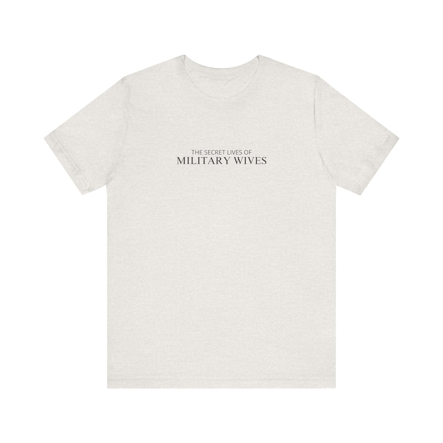 The Secret Lives of Military Wives Tee