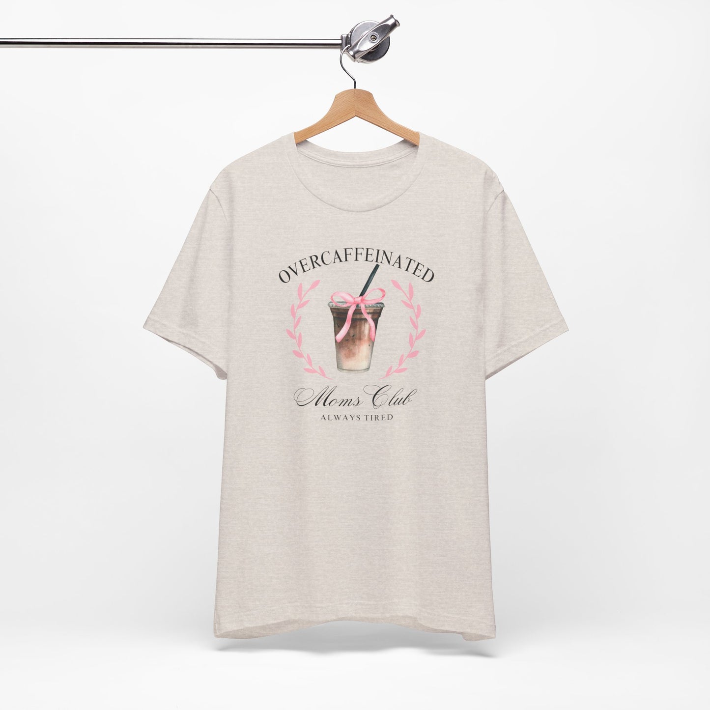 Over Caffeinated Moms Club Tee