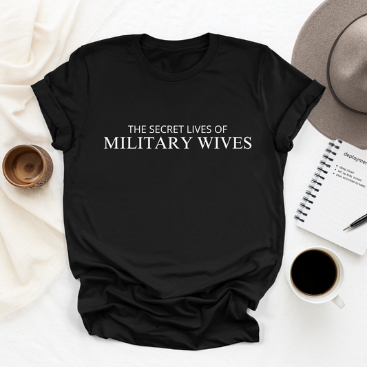 The Secret Lives of Military Wives Tee