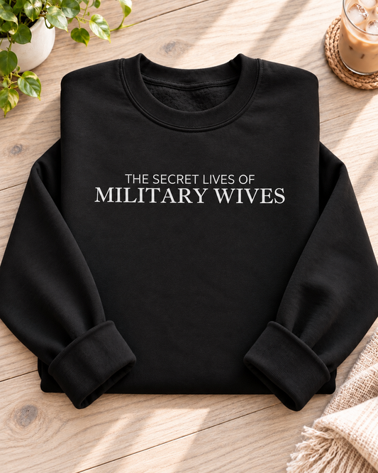 The Secret Lives of Military Wives Crewneck